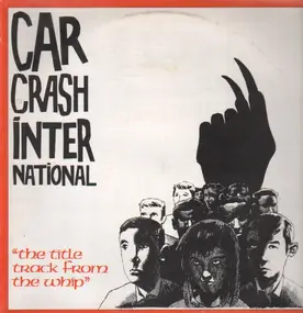 Carcrash International - The Title Track From 'The Whip'