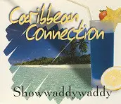 Caribbean Connection - Showwaddywaddy