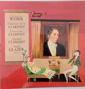 Weber / David Glazer - Concerto Nº 1, Clarinet / Concertino, Clarinet / Quintet Clarinet