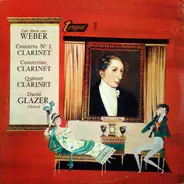 Carl Maria von Weber - David Glazer - Concerto Nº 1, Clarinet / Concertino, Clarinet / Quintet Clarinet