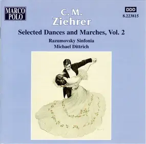 Carl Michael Ziehrer - Selected Dances And Marches Vol 2