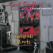 Carl Carlton And The Songdogs - Cahoots & Roots - Live From Planet Zod