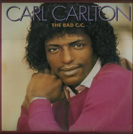 Carl Carlton - The Bad C.C.