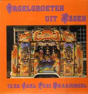 Carl Frei - Orgelgroeten uit Assen