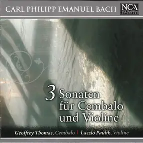 Carl Philipp Emanuel Bach - 3 Sonaten für Cembalo und Violine