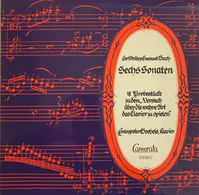C.P.E. Bach - Sechs Sonaten (18 Probestücke Zu Dem "Versuch Über Die Wahre Art Das Cavier Zu Spielen")