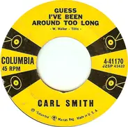 Carl Smith - Guess I've Been Around Too Long