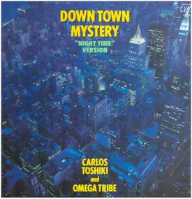 Carlos Toshiki And Omega Tribe - Down Town Mystery ("Night Time" Version)