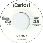 7inch Vinyl Single - ¡Carlos! - You Know / Slide