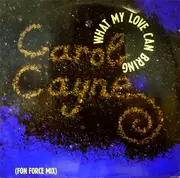 12inch Vinyl Single - Carol Cayne - What My Love Can Bring