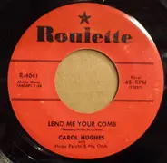 Carol Hughes With The Hugo Peretti Orchestra - Lend Me Your Comb / First Date