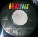 7inch Vinyl Single - Carol Lawrence - Tell All The World About Love