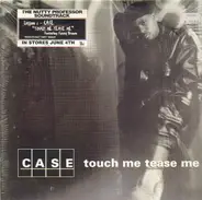 Case Featuring Foxy Brown - Touch Me, Tease Me