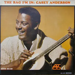 Casey Anderson - The Bag I'm In