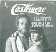 7inch Vinyl Single - Cashmere - I Wanna Touch You