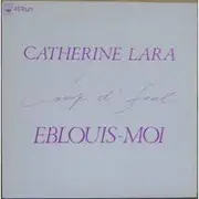 12inch Vinyl Single - Catherine Lara - Coup D'Feel / Eblouis-Moi - Promo