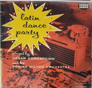 Cesar Concepcion and His Caribe Hilton Orchestra - Latin Dance Party, Vol. 2
