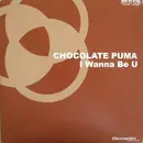 12inch Vinyl Single - Chocolate Puma - I Wanna Be U