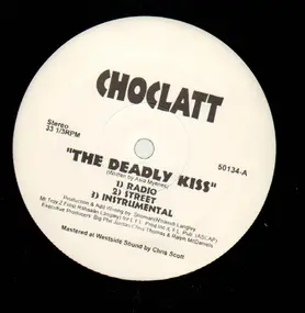 Choclatt - The Deadly Kiss / Shot Callas Anthem