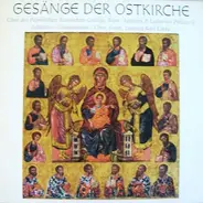 Choir Of The Papal Russian College, Rome / The Johannes-Damascenus Choir Of Essen - Gesänge Der Ostkirche