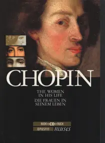 Frédéric Chopin - Muses - Chopin - Die Frauen in seinem Leben