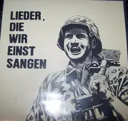 Chor Ehemaliger Soldaten Der Waffen-SS - Lieder, Die Wir Einst Sangen