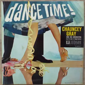Chauncey Gray - Dance Time!