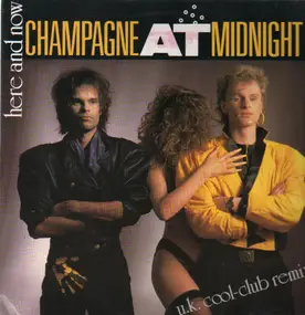Champagne At Midnight - Here And Now