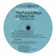 Champion Soul Feat. Karen Gibson-Roc - Future Ways Of Black Folk