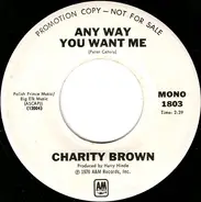 Charity Brown - Anyway You Want Me