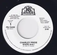 Charley Pride - Where Was I