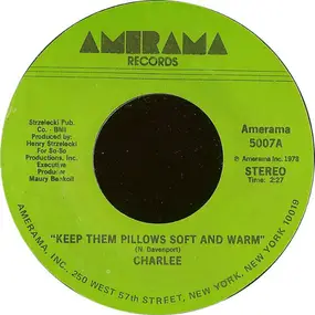 Charlee - Keep Them Pillows Soft And Warm / All The Good Things Are Gone