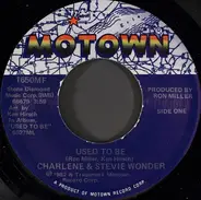Charlene & Stevie Wonder - Used To Be / I Want To Come Back As A Song