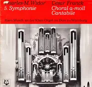 Charles-Marie Widor · C. Franck · Musch - 5. Symphonie · Choral A-Moll · Cantabile