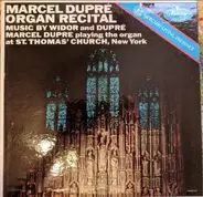 Charles-Marie Widor , Marcel Dupré / Marcel Dupré - Organ Recital: Music By Widor And Dupré