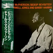 Charles McPherson With Carmell Jones And Barry Harris - Bebop Revisited!