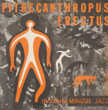 Charles Mingus Jazz Workshop - Pithecanthropus Erectus