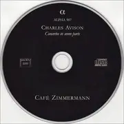 CD - Charles Avison - Café Zimmermann - Concertos In Seven Parts + Catalogue Alpha 2007