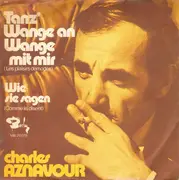 7inch Vinyl Single - Charles Aznavour - Tanz' Wange An Wange Mit Mir