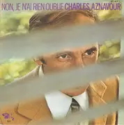 7inch Vinyl Single - Charles Aznavour - Non, Je N'Ai Rien Oublié