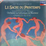 Charles Dutoit , L'Orchestre Symphonique De Montreal , Igor Stravinsky - Le Sacre Du Printemps