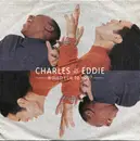 7inch Vinyl Single - Charles & Eddie - Would I Lie To You?