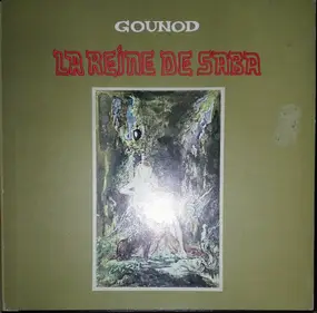 Gounod - La Reine de Saba