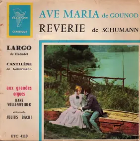 Charles Gounod - Ave Maria - Rêverie - Largo - Cantilène