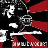 Charlie A'Court - Live