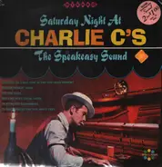 Charlie C - Saturday Night At Charlie C's The Speakeasy Sound