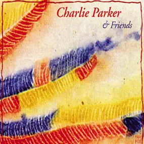 Charlie Parker - & Friends