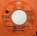 7inch Vinyl Single - Charlie Rich - Every Time You Touch Me (I Get High)