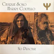 Charlie Sono & Harry Coltello - No Practise