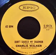 Charlie Walker - Don't Squeeze My Sharmon